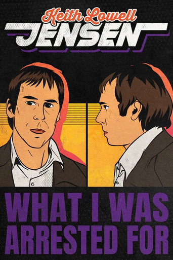 Movie poster for Keith Lowell Jensen: What I Was Arrested For (2023)