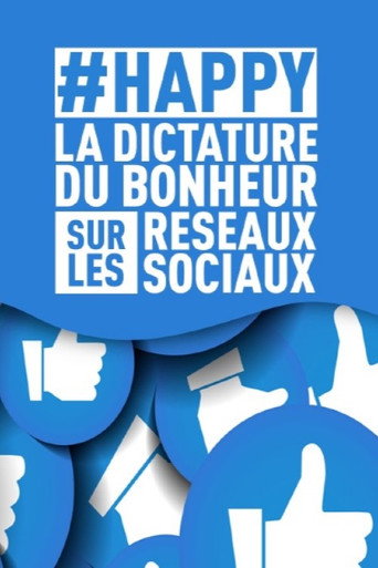 Movie poster for #HAPPY : la dictature du bonheur sur les réseaux sociaux (2020)