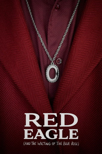 Movie poster for Red Eagle (And the Wilting of the Blue Rose) (2022)