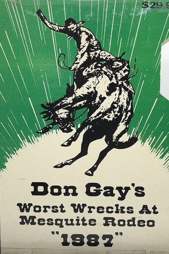 Movie poster for Don Gay's Worst Wrecks at Mesquite Rodeo 1987 (1988)