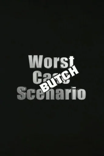 Movie poster for Worst Case Scenario: Butch Edition (2006)