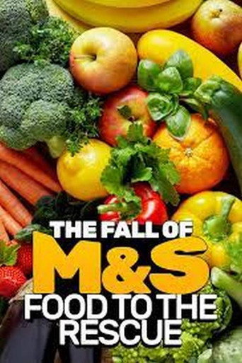 Movie poster for The Fall Of M&S: Food To The Rescue? (2019)