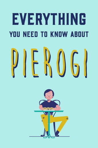 Movie poster for Everything You Need to Know About Pierogi (2019)