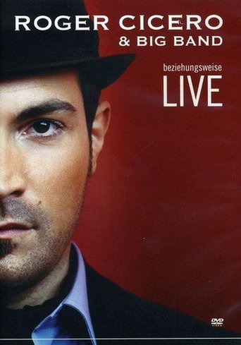 Movie poster for Roger Cicero - Beziehungsweise Live (2008)