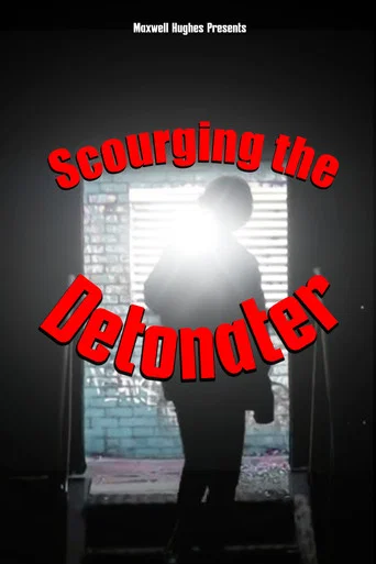 Movie poster for Scourging the detonater (2024)