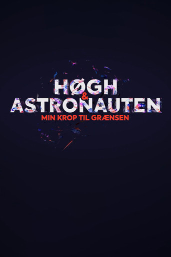 Series poster for Høgh og astronauten - min krop til grænsen (2021)