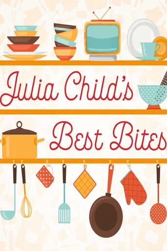 Julia Child: Best Bites poster