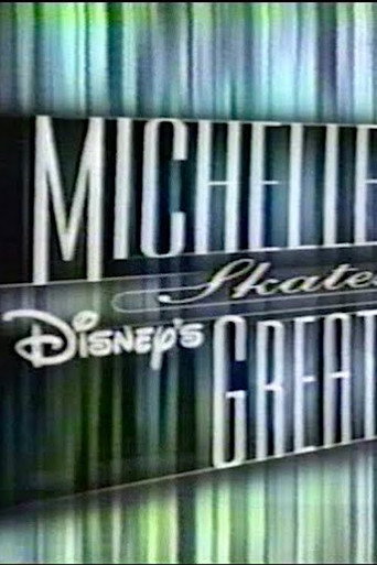 Movie poster for Michelle Kwan Skates to Disney's Greatest Hits (1999)