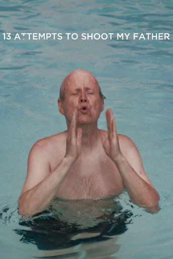 Movie poster for 13 Attempts To Shoot My Father (2018)