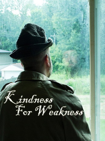 Movie poster for Kindness For Weakness (2018)