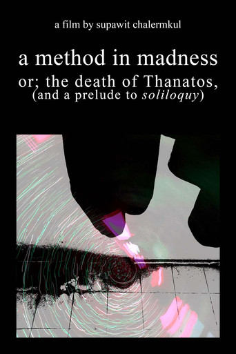 Movie poster for a method in madness or; the death of Thanatos, (and a prelude to soliloquy) (2024)