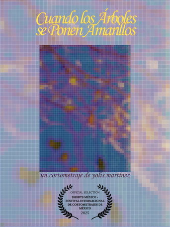 Movie poster for Cuando Los Árboles Se Ponen Amarillos (2025)