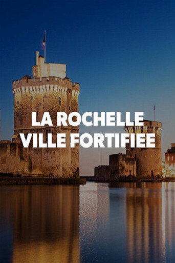 Movie poster for La Rochelle : Ville fortifiée (2021)