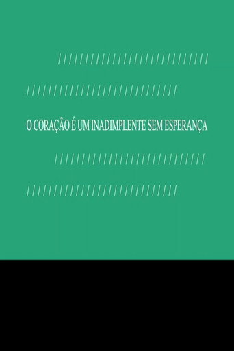 Movie poster for O Coração é um Inadimplente sem Esperança (2021)