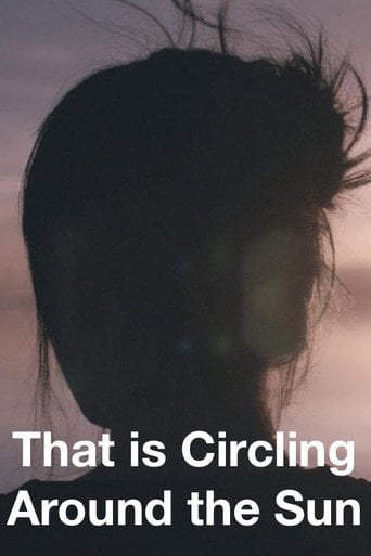Movie poster for That Is Circling All Around The Sun (2017)