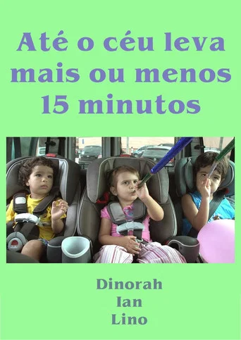 Movie poster for Até o céu leva mais ou menos 15 minutos (2013)