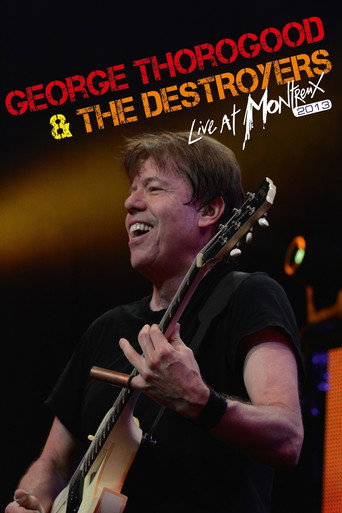Movie poster for George Thorogood & The Destroyers - Live At Montreux 2013 (2013)