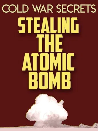 Cold War Secrets: Stealing the Atomic Bomb poster