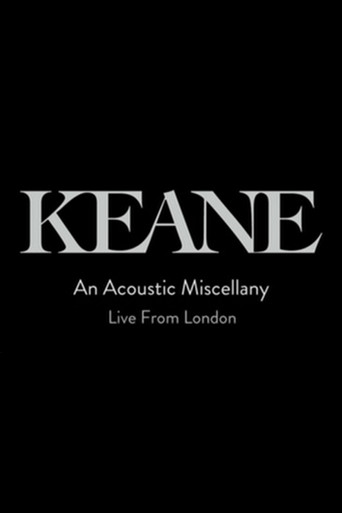 Movie poster for Keane: An Acoustic Miscellany - Live From London (2013)