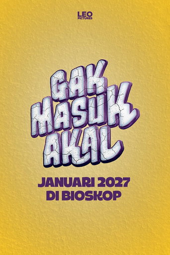 Movie poster for Gak Masuk Akal (2027)