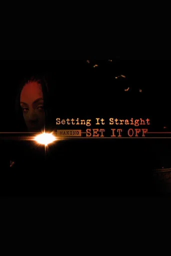 Movie poster for Setting it Straight: Making ‘Set it Off’ (2009)