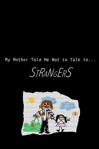 My Mother Told Me Not to Talk to Strangers poster