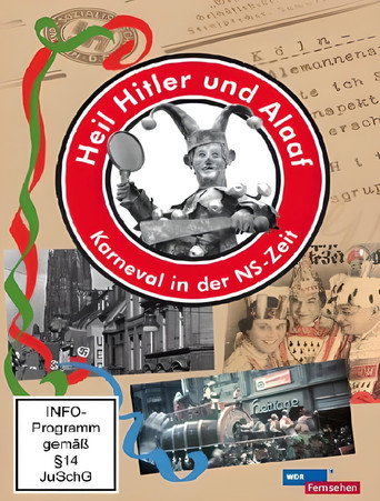 Movie poster for Heil Hitler und Alaaf! Karneval in der NS-Zeit (2011)