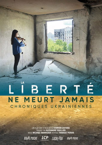Movie poster for La liberté ne meurt jamais, chroniques ukrainiennes (2024)