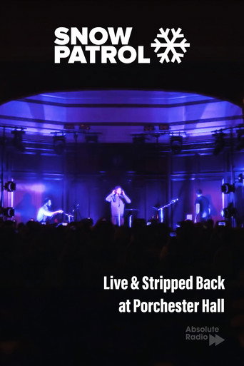 Movie poster for Snow Patrol: Live & Stripped Back at Porchester Hall (2018)