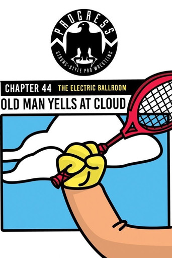 Movie poster for PROGRESS Chapter 44: Old Man Yells At Cloud (2017)