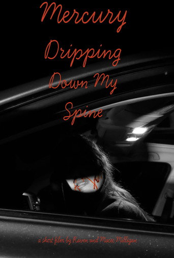 Movie poster for Mercury Dripping Down My Spine