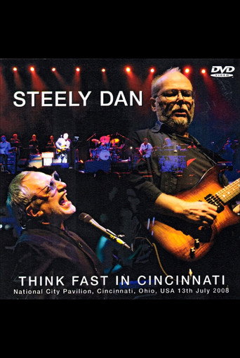 Movie poster for Steely Dan: Think Fast in Cincinnati (2008)