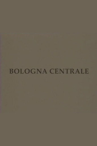 Movie poster for Bologna centrale (2004)