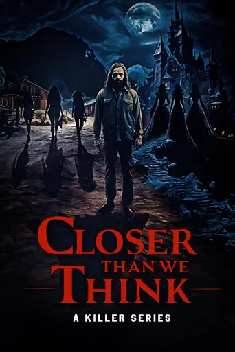 Series poster for Closer Than We Think (2023)