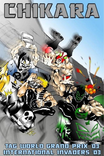 Movie poster for Chikara: The International Invasion of the International Invaders (2003)