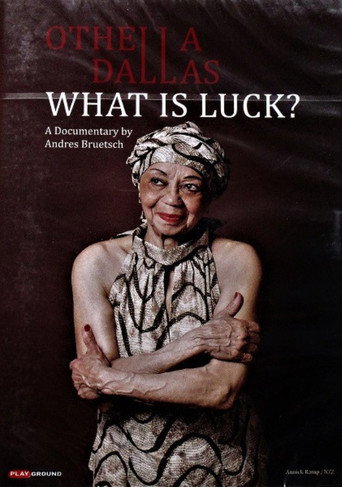 Movie poster for Othella Dallas - What Is Luck? (2015)