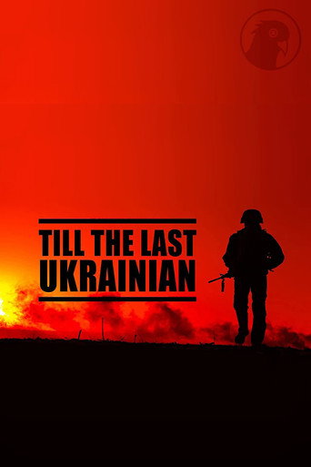 Movie poster for Till the Last Ukranian (2023)