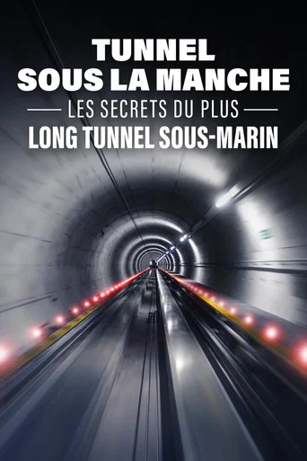 Movie poster for Tunnel sous la Manche : les secrets du plus long tunnel sous-marin (2026)