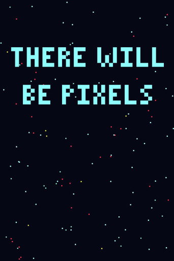 Movie poster for There Will Be Pixels (2019)