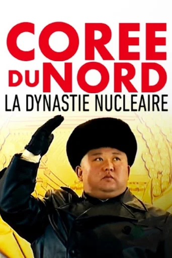 Movie poster for Corée du Nord, la dynastie nucléaire (2022)