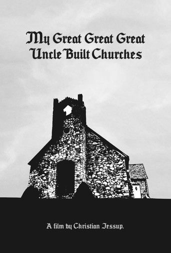 My Great Great Great Uncle Built Churches poster