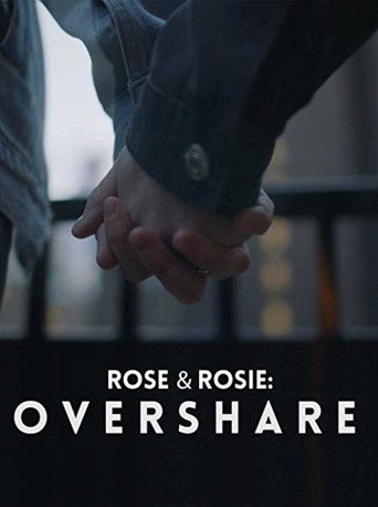Movie poster for Rose & Rosie: Overshare (2018)