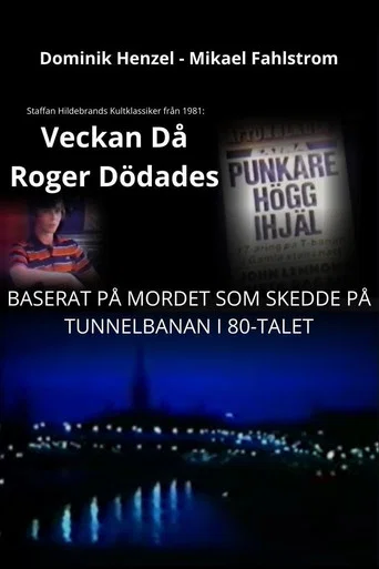 Movie poster for Veckan då Roger dödades: Filmen om det s.k. punkdråpet (1981)