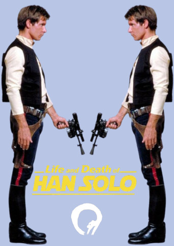 Movie poster for Life and Death of HAN SOLO (2026)
