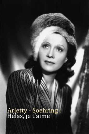 Movie poster for Arletty - Soehring : Hélas je t'aime (2020)