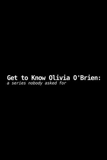 Get to Know Olivia O'Brien: A Series Nobody Asked For poster