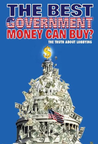 Movie poster for The Best Government Money Can Buy? (2009)