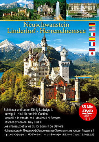Movie poster for Neuschwanstein Linderhof Herrenchiemsee Castles and Life of King Ludwig II (2012)