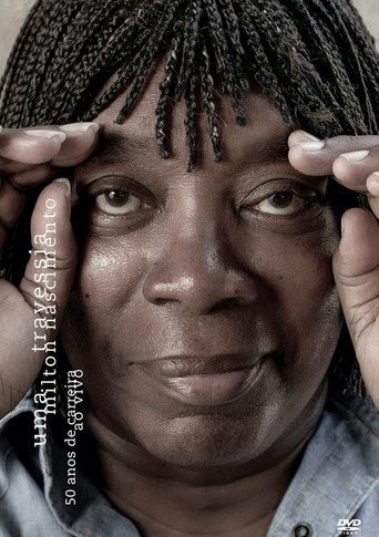 Milton Nascimento - Uma Travessia - 50 Anos de Carreira - Ao Vivo poster