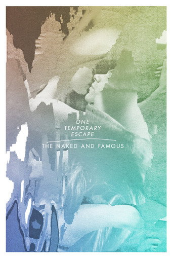 Movie poster for The Naked And Famous: One Temporary Escape (2013)